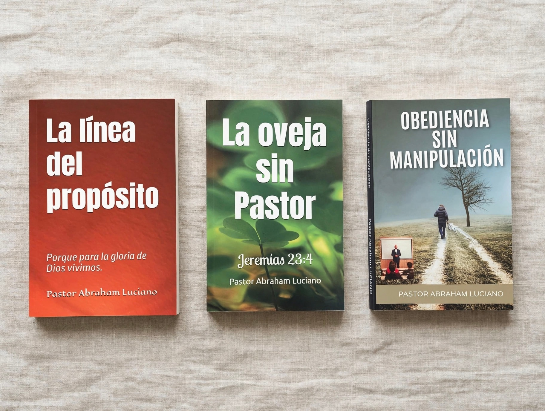 Libros del Pastor Abraham Luciano: La línea del propósito, La oveja sin Pastor, Obediencia sin Manipulación